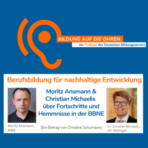 Sharepic mit Portr&auml;t der beiden Interview-Partner und folgendem Text: Berufsbildung f&uuml;r nachhaltige Entwicklung. Moritz Ansmann & Christian Michaelis &uuml;ber Fortschritte und Hemmnisse in der BBNE. Ein Beitrag von Christine Schumann
